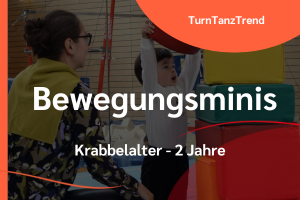 Bewegungsminis Krabbelalter - 2 Jahre