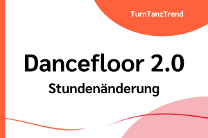 Dance Floor 2.0 - Stundenänderung