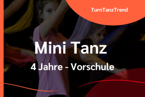 Mini Tanz - 4 Jahre bis Vorschule