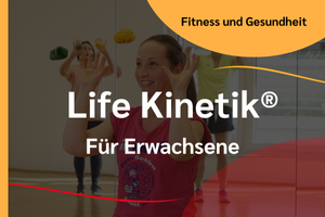 Life Kinetik für Erwachsene - Neue Kurse